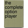 The Complete Option Player by Kenneth Trester