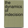 The Dynamics of Indecision door Michael Thomsett