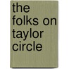 The Folks On Taylor Circle door Greg Bowden