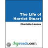 The Life of Harriot Stuart door Charlotte Lennox