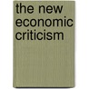 The New Economic Criticism by Unknown