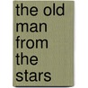 The Old Man from the Stars door Glenn Devlin