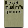 The Old Muslim''s Opinions door Name Frank "Sulaiman" Tucci