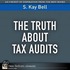 The Truth About Tax Audits