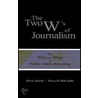 The Two W''s of Journalism by Davis "Buzz" Merritt