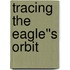 Tracing The Eagle''s Orbit