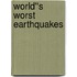World''s Worst Earthquakes