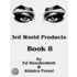 3rd World Products, Book 08