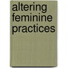Altering Feminine Practices by Doina Petrescu