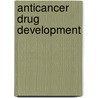 Anticancer Drug Development by David J. Kerr