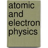 Atomic and Electron Physics door Onbekend
