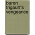 Baron Trigault''s Vengeance