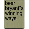 Bear Bryant''s Winning Ways by 'New Word City'