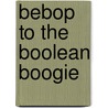 Bebop to the Boolean Boogie by Clive Maxfield