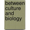 Between Culture and Biology door Onbekend