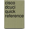 Cisco Dcuci Quick Reference door Jeremy Moulton