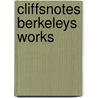 CliffsNotes Berkeleys Works by Charles Berkeley