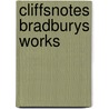 CliffsNotes Bradburys Works door Ray Bradbury