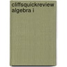 CliffsQuickReview Algebra I by Jerry Bobrow