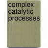 Complex Catalytic Processes door Bamford