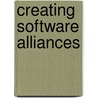 Creating Software Alliances door Michael Whitener