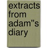 Extracts from Adam''s Diary door Samuel L. Clemens