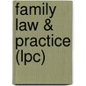Family Law & Practice (lpc) by Frances Burton