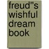Freud''s Wishful Dream Book