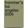 Frommer''s Los Angeles 2006 door Matthew Richard Poole