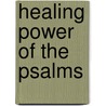 Healing Power of the Psalms by Kim Rae