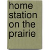 Home Station on the Prairie door Kara Larson