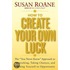How to Create Your Own Luck