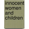 Innocent Women and Children by R. Charli Carpenter