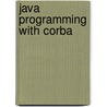 Java Programming With Corba door Gerald Brose