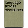 Language Across Disciplines door Marc S. Silver