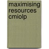 Maximising Resources Cmiolp door Kate Williams