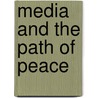 Media and the Path of Peace door Gadi Wolfsfeld