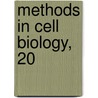 Methods in Cell Biology, 20 door David M. Prescott