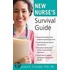 New Nurse''s Survival Guide