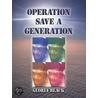 Operation Save A Generation door Gloria Black