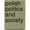 Polish Politics And Society by Frances Millard