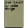 Prestressed Concrete Design door M.K. Hurst