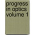 Progress in Optics Volume 1