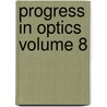 Progress in Optics Volume 8 door Unknown Author