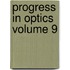 Progress in Optics Volume 9