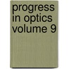 Progress in Optics Volume 9 door Unknown