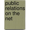 Public Relations on the Net door Shel Holtz