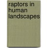 Raptors in Human Landscapes door David M. Bird