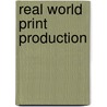 Real World Print Production door Claudia McCue