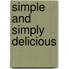 Simple and Simply Delicious door Sylvie Rocher